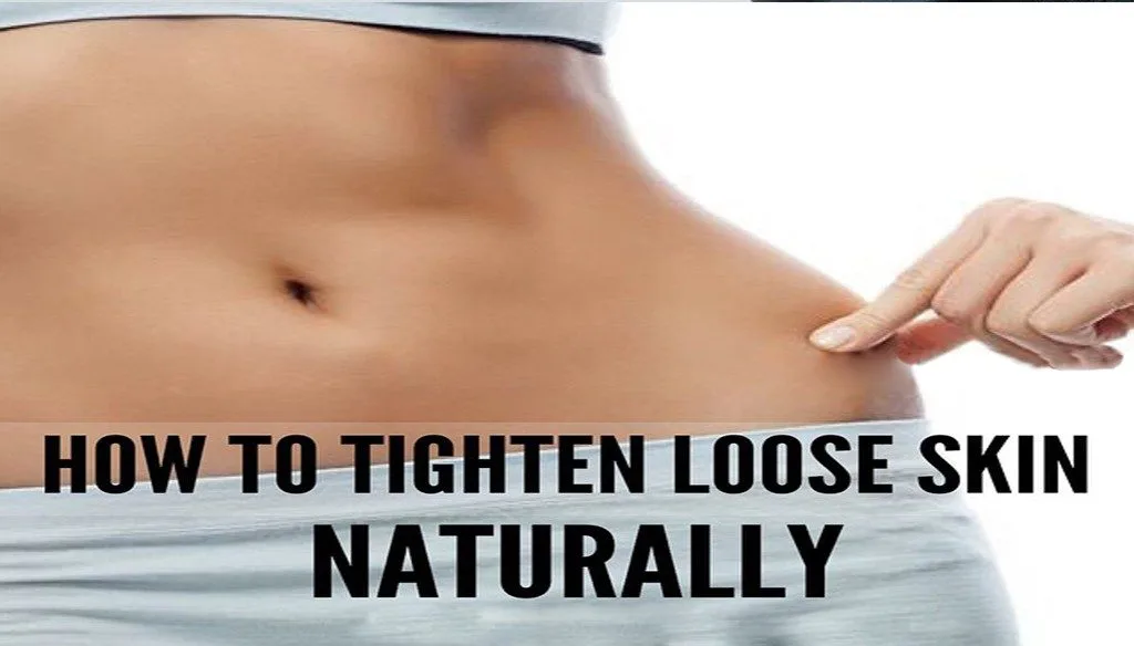 how to tighten loose skin 1 How To Tighten Loose Skin Naturally
